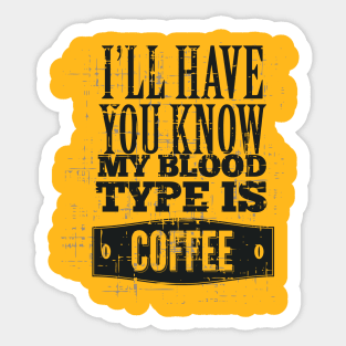 My Blood Type is Coffee Sticker